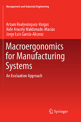 Kartonierter Einband Macroergonomics for Manufacturing Systems von Arturo Realyvásquez Vargas, Jorge Luis García-Alcaraz, Aide Aracely Maldonado-Macias