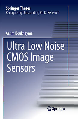 Kartonierter Einband Ultra Low Noise CMOS Image Sensors von Assim Boukhayma