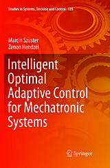 Couverture cartonnée Intelligent Optimal Adaptive Control for Mechatronic Systems de Zenon Hendzel, Marcin Szuster