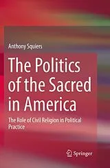 Kartonierter Einband (Kt) The Politics of the Sacred in America von Anthony Squiers
