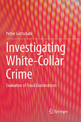 Couverture cartonnée Investigating White-Collar Crime de Petter Gottschalk