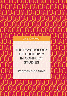 Couverture cartonnée The Psychology of Buddhism in Conflict Studies de Padmasiri de Silva
