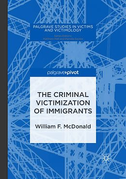 Kartonierter Einband The Criminal Victimization of Immigrants von William F. McDonald