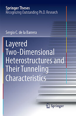 Kartonierter Einband Layered Two-Dimensional Heterostructures and Their Tunneling Characteristics von Sergio C. de la Barrera