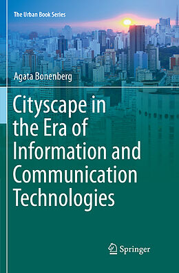 Couverture cartonnée Cityscape in the Era of Information and Communication Technologies de Agata Bonenberg