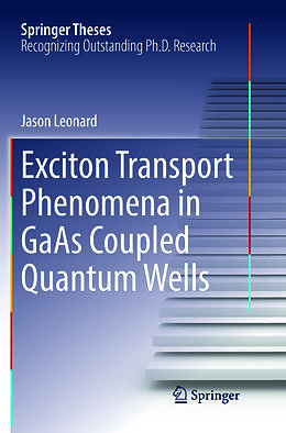 Kartonierter Einband Exciton Transport Phenomena in GaAs Coupled Quantum Wells von Jason Leonard