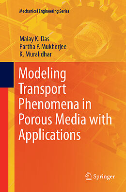 Couverture cartonnée Modeling Transport Phenomena in Porous Media with Applications de Malay K. Das, K. Muralidhar, Partha P. Mukherjee