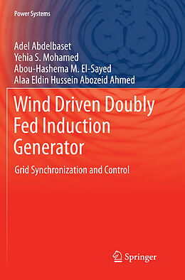 Kartonierter Einband Wind Driven Doubly Fed Induction Generator von Adel Abdelbaset, Yehia S. Mohamed, Abou-Hashema M. El-Sayed