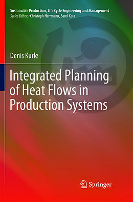 Couverture cartonnée Integrated Planning of Heat Flows in Production Systems de Denis Kurle