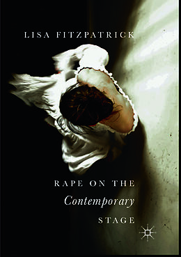 Kartonierter Einband Rape on the Contemporary Stage von Lisa Fitzpatrick