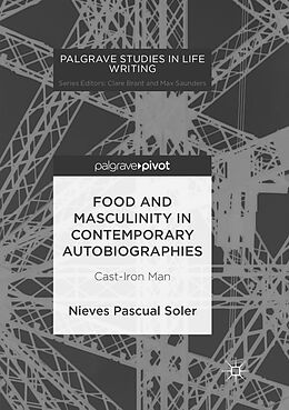 Kartonierter Einband Food and Masculinity in Contemporary Autobiographies von Nieves Pascual Soler