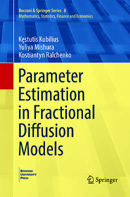 Kartonierter Einband Parameter Estimation in Fractional Diffusion Models von K stutis Kubilius, Kostiantyn Ralchenko, Yuliya Mishura