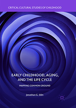 Couverture cartonnée Early Childhood, Aging, and the Life Cycle de Jonathan G. Silin