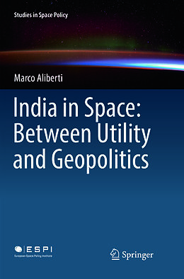 Kartonierter Einband India in Space: Between Utility and Geopolitics von Marco Aliberti