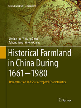 Kartonierter Einband Historical Farmland in China During 1661-1980 von Xiaobin Jin, Yinong Cheng, Xuhong Yang