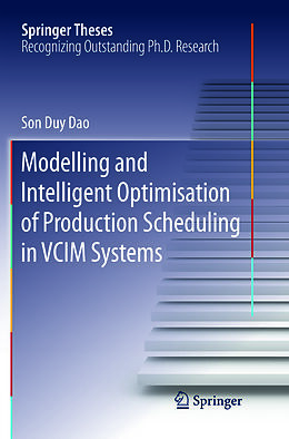 Kartonierter Einband Modelling and Intelligent Optimisation of Production Scheduling in VCIM Systems von Son Duy Dao