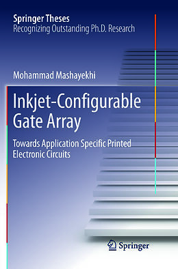 Kartonierter Einband Inkjet-Configurable Gate Array von Mohammad Mashayekhi
