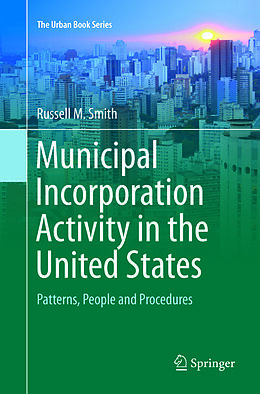 Couverture cartonnée Municipal Incorporation Activity in the United States de Russell M. Smith