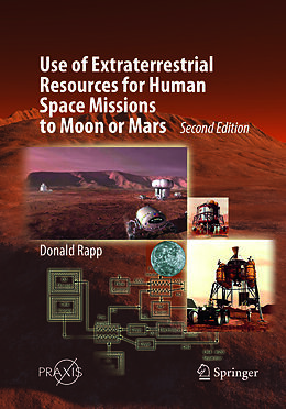 Couverture cartonnée Use of Extraterrestrial Resources for Human Space Missions to Moon or Mars de Donald Rapp