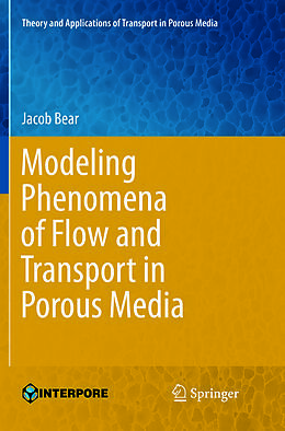 Couverture cartonnée Modeling Phenomena of Flow and Transport in Porous Media de Jacob Bear