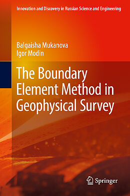 Couverture cartonnée The Boundary Element Method in Geophysical Survey de Igor Modin, Balgaisha Mukanova