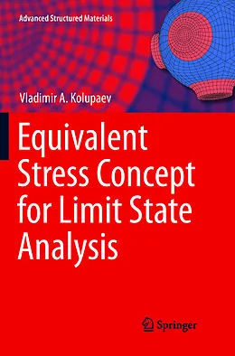 Kartonierter Einband Equivalent Stress Concept for Limit State Analysis von Vladimir A. Kolupaev
