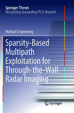 Kartonierter Einband Sparsity-Based Multipath Exploitation for Through-the-Wall Radar Imaging von Michael Leigsnering