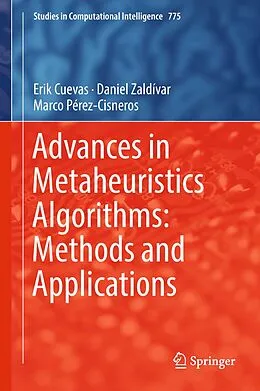 E-Book (pdf) Advances in Metaheuristics Algorithms: Methods and Applications von Erik Cuevas, Daniel Zaldívar, Marco Pérez-Cisneros
