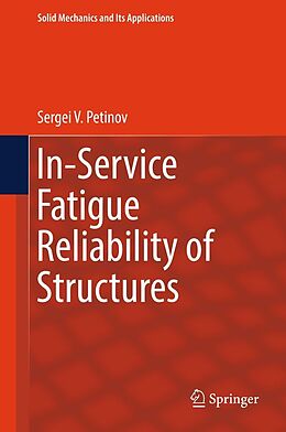 E-Book (pdf) In-Service Fatigue Reliability of Structures von Sergei V. Petinov