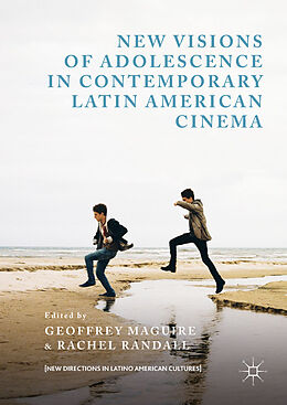 Livre Relié New Visions of Adolescence in Contemporary Latin American Cinema de 