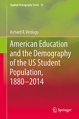 Livre Relié American Education and the Demography of the US Student Population, 1880   2014 de Richard R. Verdugo