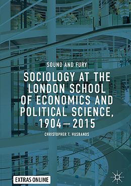 E-Book (pdf) Sociology at the London School of Economics and Political Science, 1904-2015 von Christopher T. Husbands