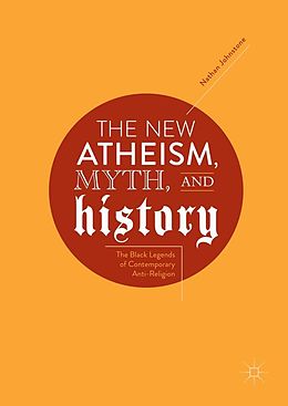 eBook (pdf) The New Atheism, Myth, and History de Nathan Johnstone