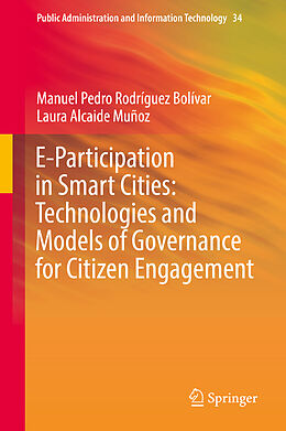 Livre Relié E-Participation in Smart Cities: Technologies and Models of Governance for Citizen Engagement de Laura Alcaide Muñoz, Manuel Pedro Rodríguez Bolívar