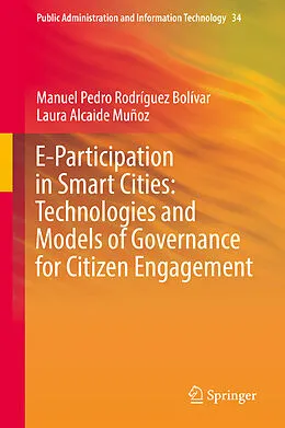 E-Book (pdf) E-Participation in Smart Cities: Technologies and Models of Governance for Citizen Engagement von Manuel Pedro Rodríguez Bolívar, Laura Alcaide Muñoz