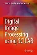 E-Book (pdf) Digital Image Processing using SCILAB von Rohit M. Thanki, Ashish M. Kothari