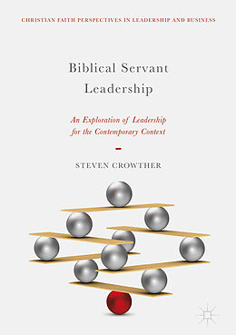 Fester Einband Biblical Servant Leadership von Steven Crowther