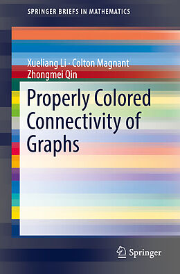 Couverture cartonnée Properly Colored Connectivity of Graphs de Xueliang Li, Zhongmei Qin, Colton Magnant