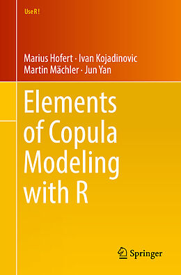 Kartonierter Einband Elements of Copula Modeling with R von Marius Hofert, Jun Yan, Martin Mächler