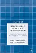 E-Book (pdf) Upper Middle Class Social Reproduction von María Luisa Méndez, Modesto Gayo