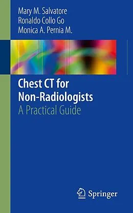E-Book (pdf) Chest CT for Non-Radiologists von Mary M. Salvatore, Ronaldo Collo Go, Monica A. Pernia M.