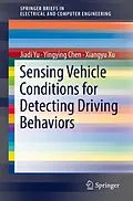 E-Book (pdf) Sensing Vehicle Conditions for Detecting Driving Behaviors von Jiadi Yu, Yingying Chen, Xiangyu Xu