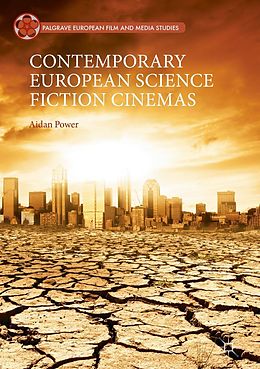 E-Book (pdf) Contemporary European Science Fiction Cinemas von Aidan Power