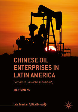 Livre Relié Chinese Oil Enterprises in Latin America de Wenyuan Wu