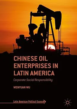 E-Book (pdf) Chinese Oil Enterprises in Latin America von Wenyuan Wu