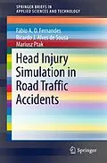 E-Book (pdf) Head Injury Simulation in Road Traffic Accidents von Fábio A. O. Fernandes, Ricardo J. Alves de Sousa, Mariusz Ptak