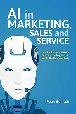 E-Book (pdf) AI in Marketing, Sales and Service von Peter Gentsch