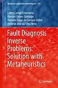 E-Book (pdf) Fault Diagnosis Inverse Problems: Solution with Metaheuristics von Lídice Camps Echevarría, Orestes Llanes Santiago, Haroldo Fraga de Campos Velho