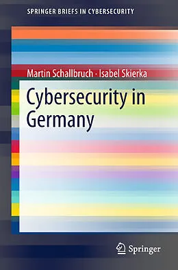 E-Book (pdf) Cybersecurity in Germany von Martin Schallbruch, Isabel Skierka