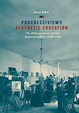 eBook (pdf) Progressivism's Aesthetic Education de Jesse Raber